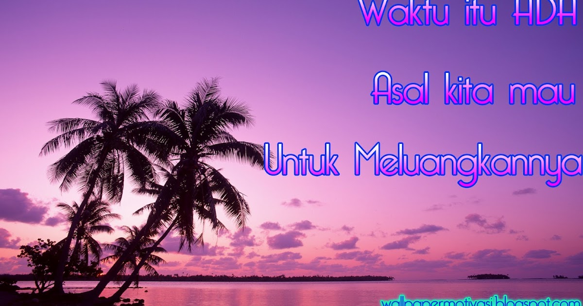 Kata Mutiarawaktu Itu Selalu Ada Wallpaper Motivasi Kata Mutiarawaktu Itu Selalu Ada Wallpaper Motivasi